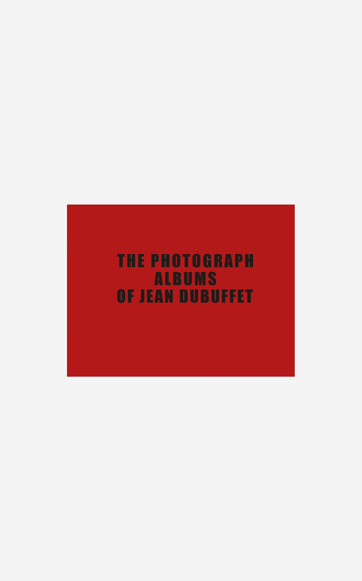The Photograph Albums of Jeff Dubuffet Book